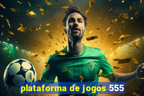 plataforma de jogos 555